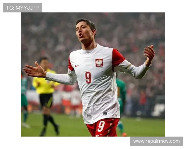 莱万多夫斯基关键战决定力解析：是否具备顶级巨星成色