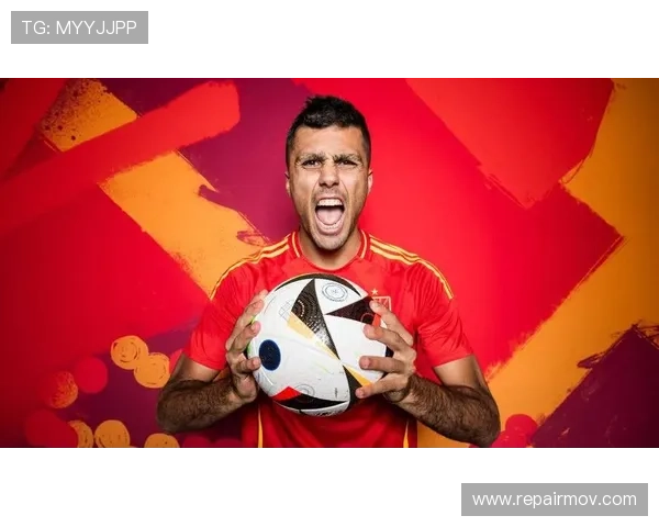 罗德里：西班牙中场核心作用与欧洲杯夺冠关键解析